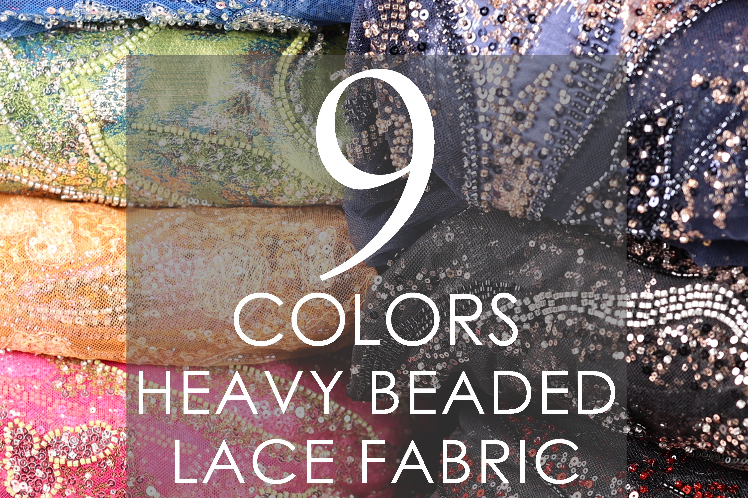 The image is a collage of various fabrics, including heavy beaded and lace fabric, with the text "9 COLORS HEAVY BEADED LACE FABRIC" overlaid on the image.