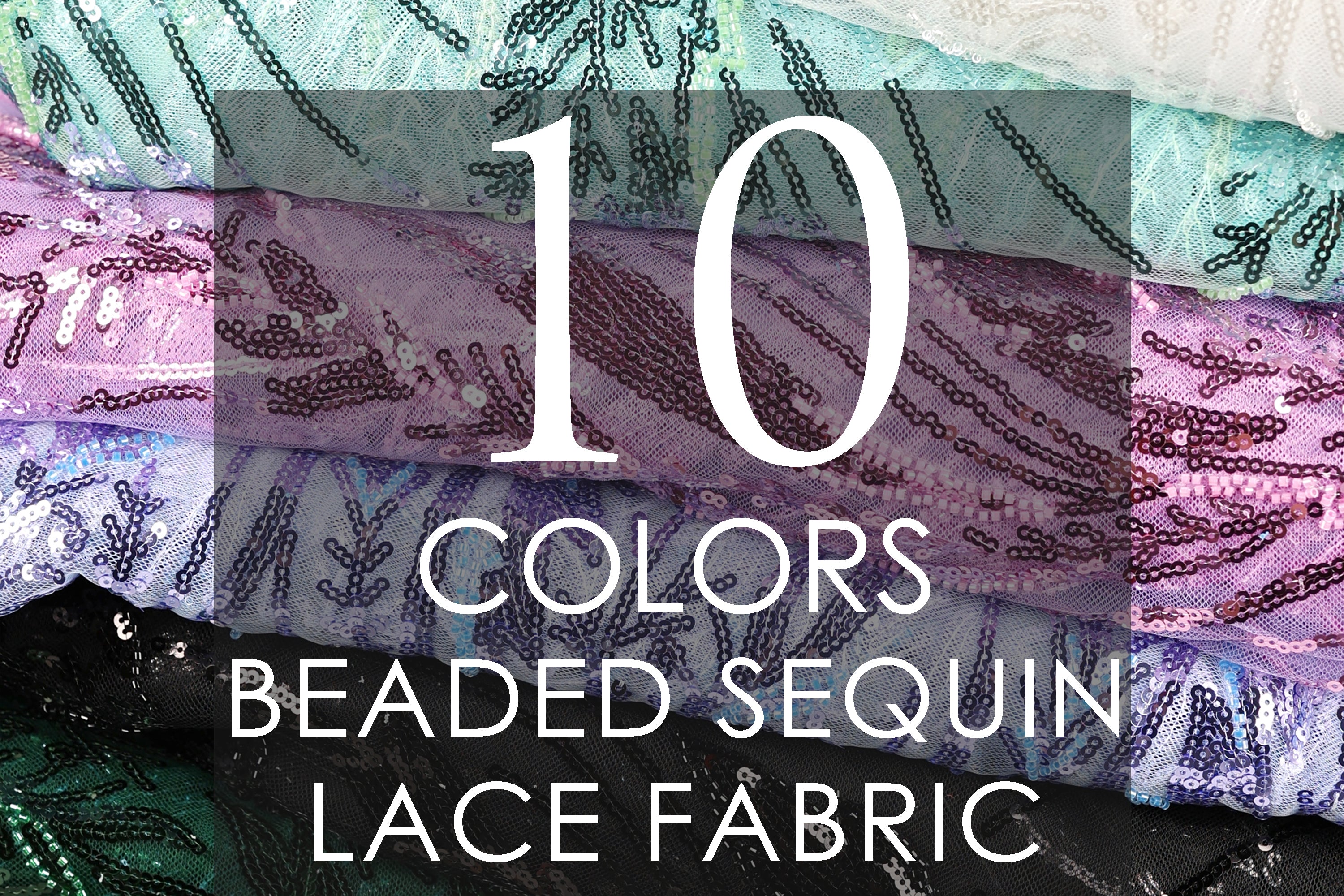 The image is a collage of various colored, sequined, and lace fabric pieces, with the text "10 COLORS BEADED SEQUIN LACE FABRIC" overlaid on the image.