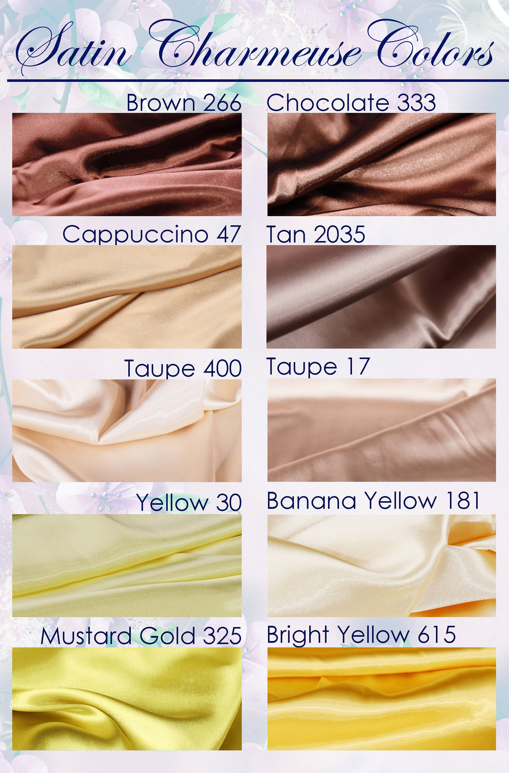 a collection of nine different satin fabrics in various colors, including brown, chocolate, tan, Cappuccino 47, Taupe 400, Yellow 30, Banana Yellow 181, Mustard Gold 325, and Bright Yellow 615.