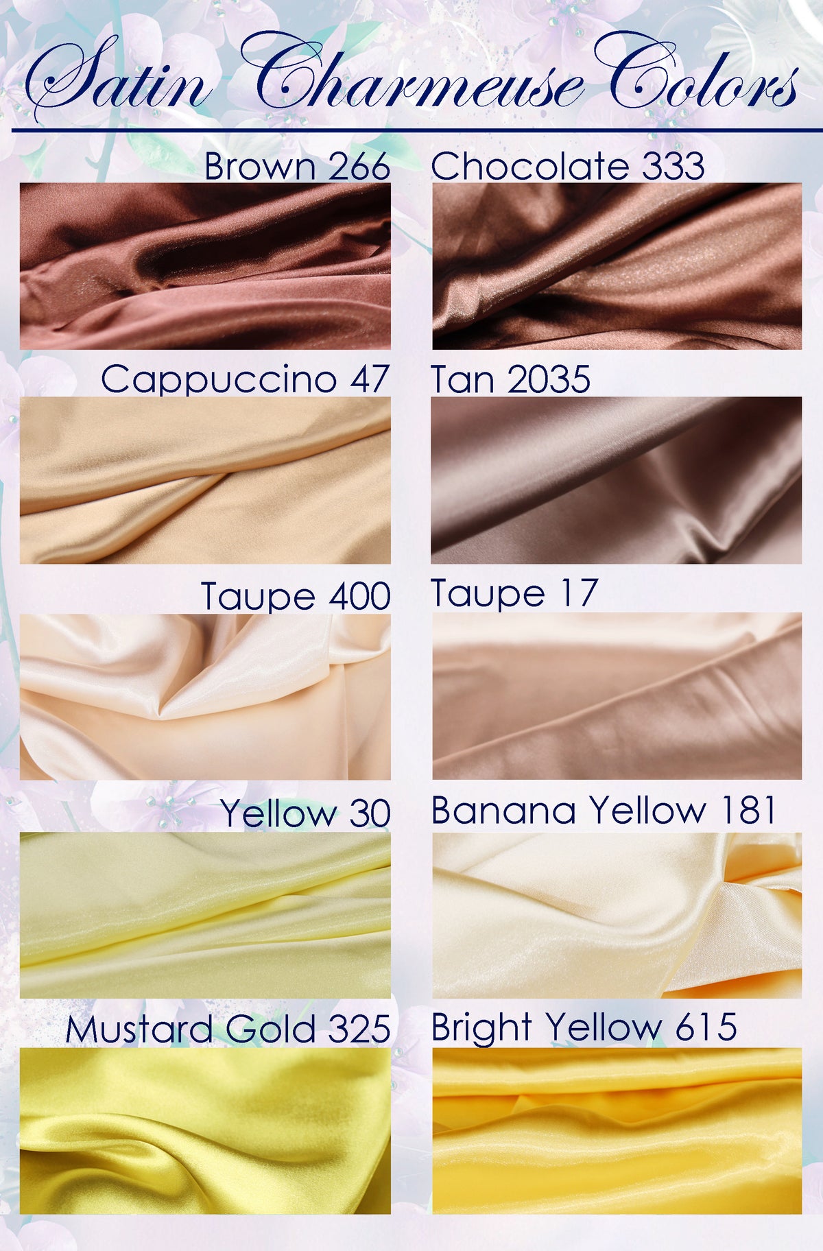 a collection of nine different satin fabrics in various colors, including brown, chocolate, tan, Cappuccino 47, Taupe 400, Yellow 30, Banana Yellow 181, Mustard Gold 325, and Bright Yellow 615.