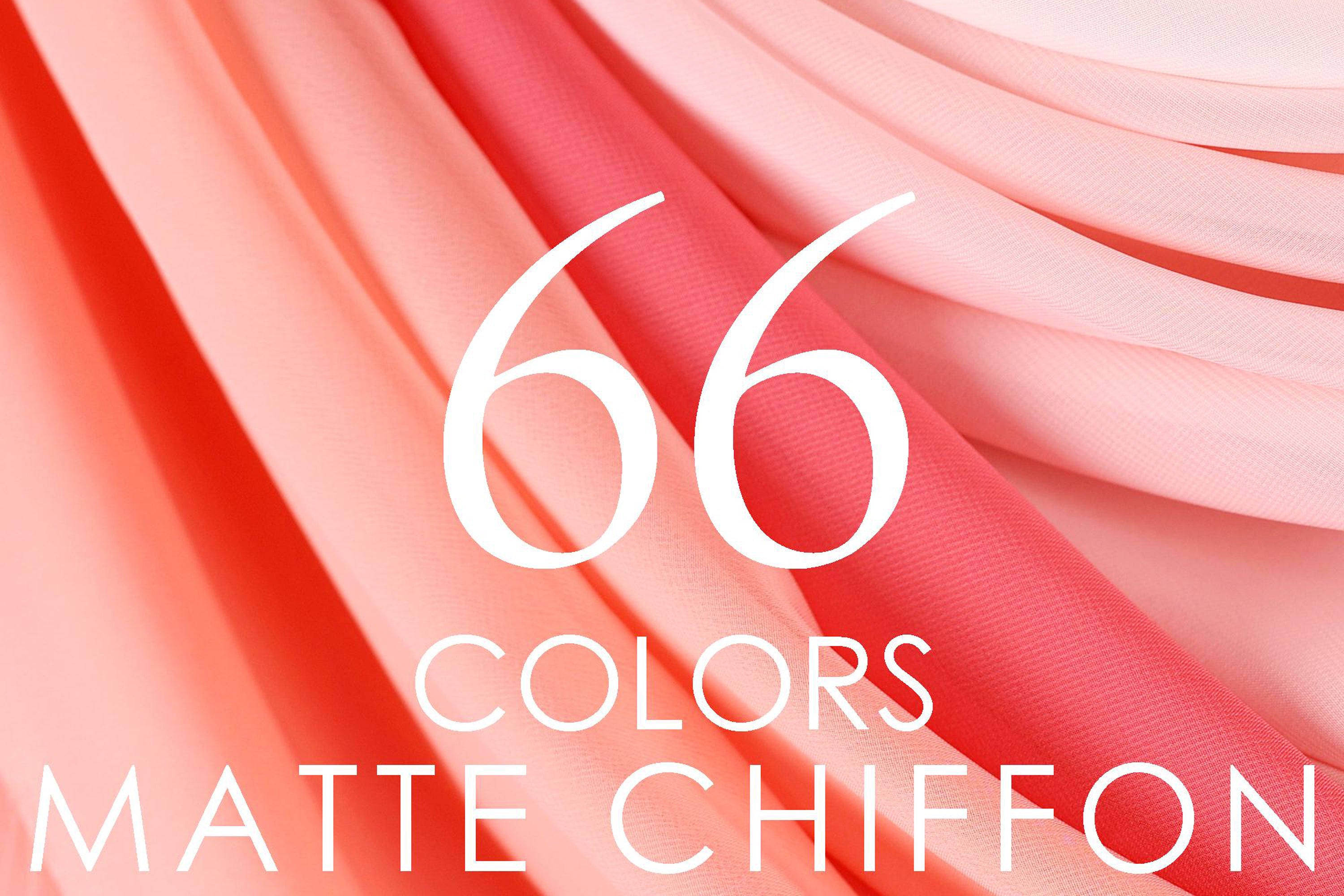 a close-up of a fabric with the text "66 COLORS MATE CHIFFON" overlaid on it.